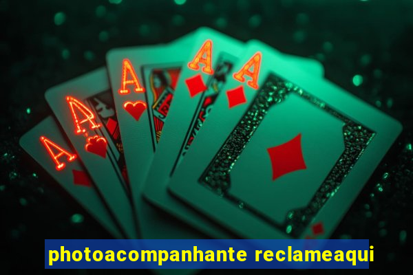 photoacompanhante reclameaqui